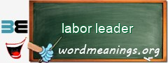 WordMeaning blackboard for labor leader